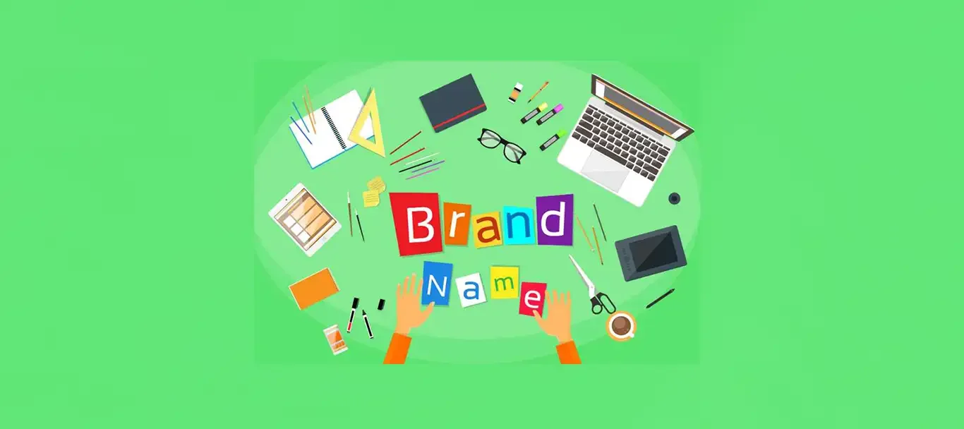 7 مرحله بنیادین برای انتخاب نام برند که کسب‌وکار شما را ماندگار می‌کند