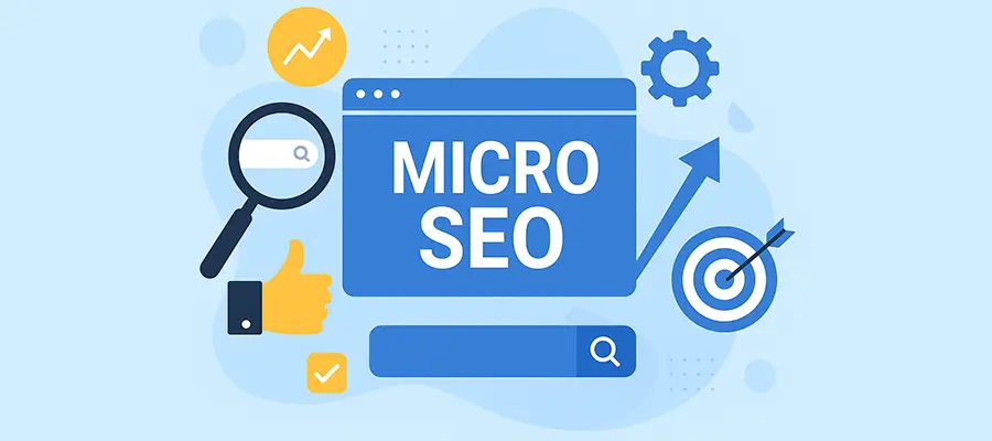 میکرو سئو (Micro SEO): تکنیک‌های کوچک با تأثیر بزرگ در 1404